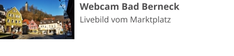 Webcam Bad Berneck Livebild vom Marktplatz