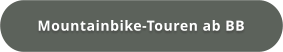 Mountainbike-Touren ab BB